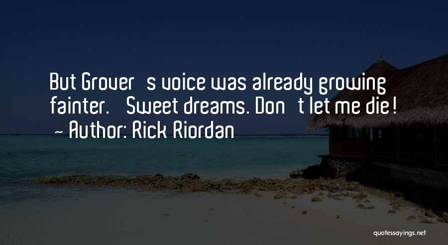 Dreams Don't Die Quotes By Rick Riordan