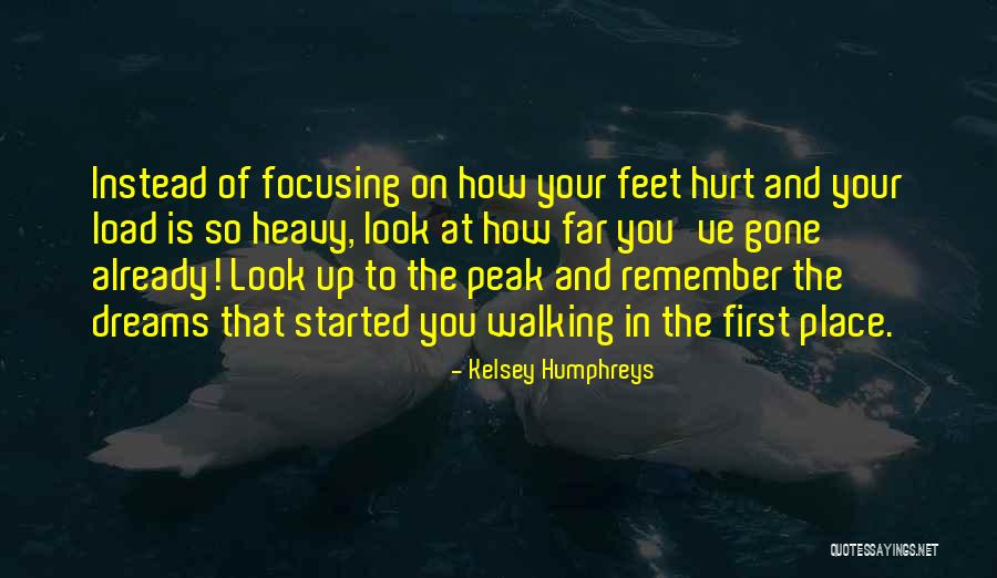 Dreams Dreams When We Had Just Started Quotes By Kelsey Humphreys Dreams Dreams When We Had Just Started Quotes By Kelsey Humphreys