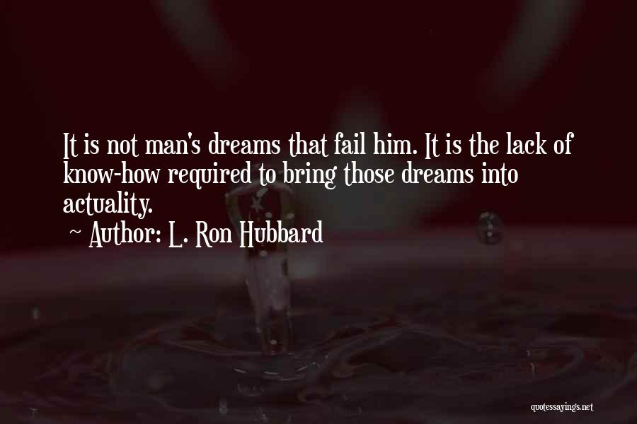 Dreams Failing Quotes By L. Ron Hubbard