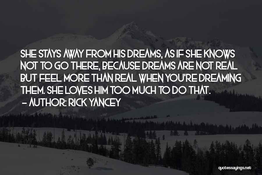 Dreams Feel So Real Quotes By Rick Yancey