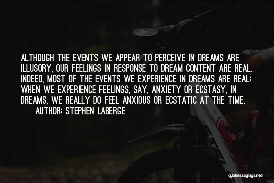 Dreams Feel So Real Quotes By Stephen LaBerge