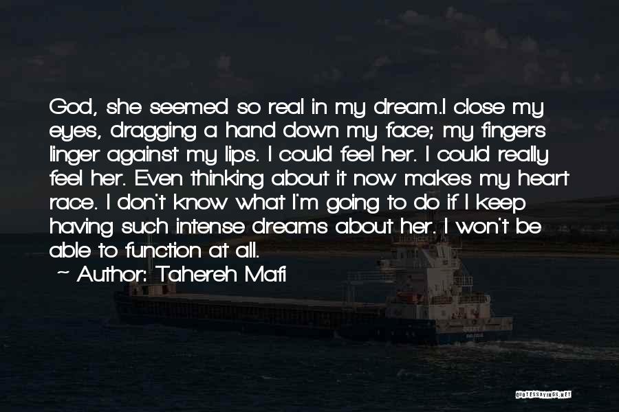Dreams Feel So Real Quotes By Tahereh Mafi