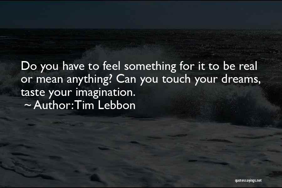Dreams Feel So Real Quotes By Tim Lebbon