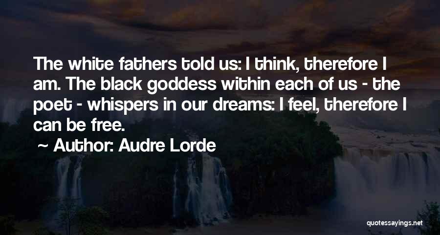 Dreams For My Father Quotes By Audre Lorde