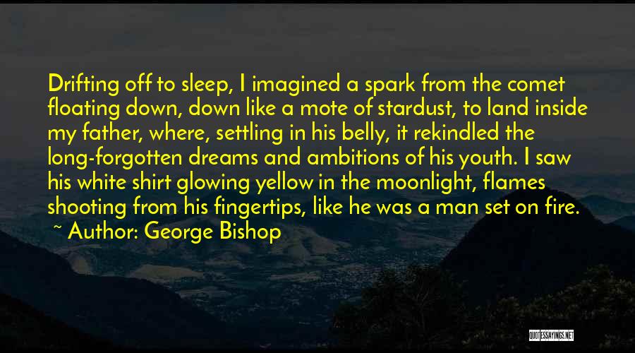 Dreams For My Father Quotes By George Bishop