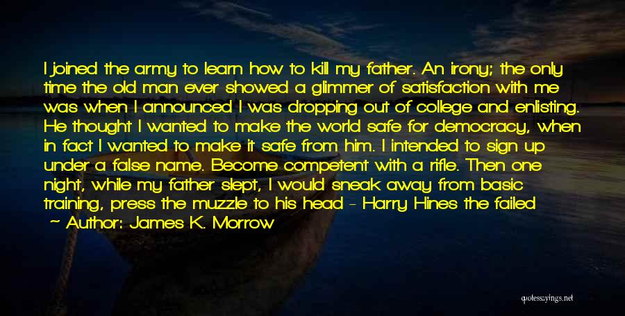 Dreams For My Father Quotes By James K. Morrow