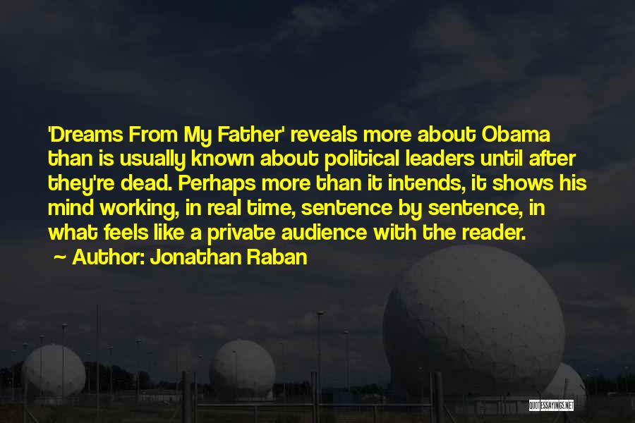 Dreams For My Father Quotes By Jonathan Raban