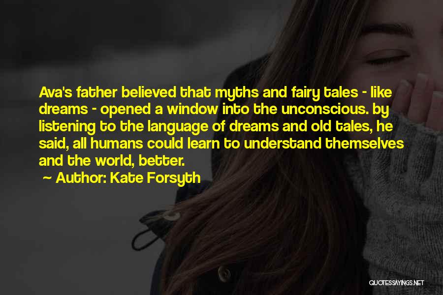 Dreams For My Father Quotes By Kate Forsyth