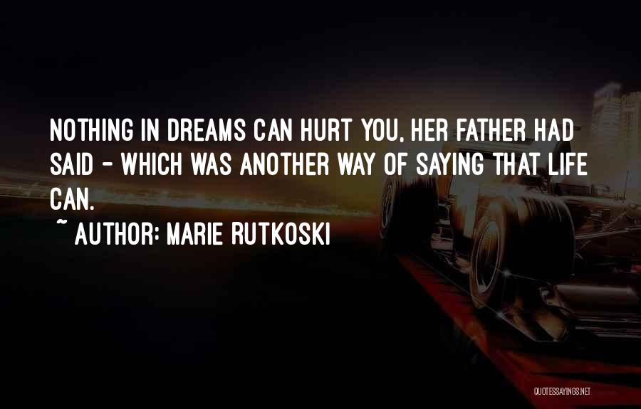 Dreams For My Father Quotes By Marie Rutkoski