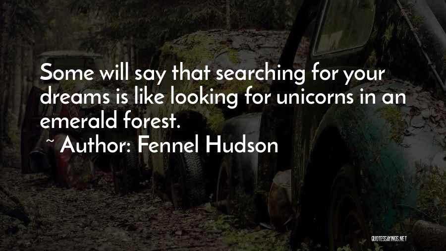 Dreams For Your Life Quotes By Fennel Hudson