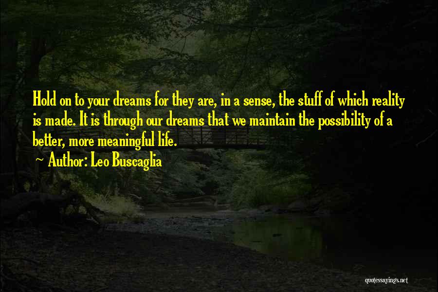 Dreams For Your Life Quotes By Leo Buscaglia