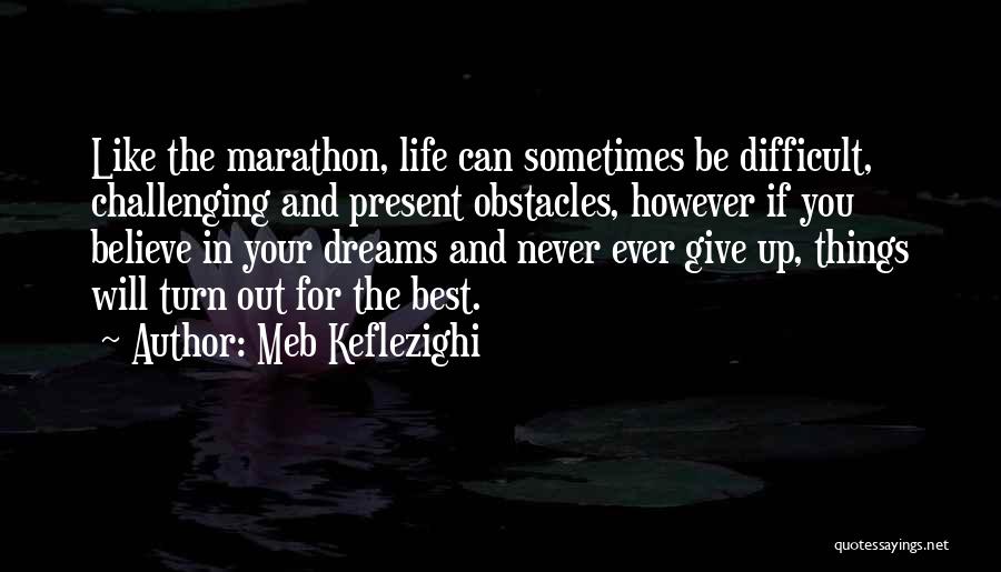 Dreams For Your Life Quotes By Meb Keflezighi