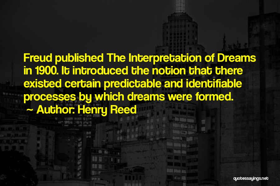 Dreams Freud Quotes By Henry Reed