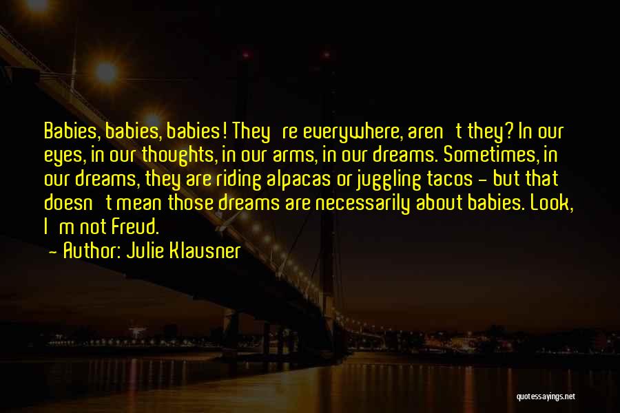 Dreams Freud Quotes By Julie Klausner