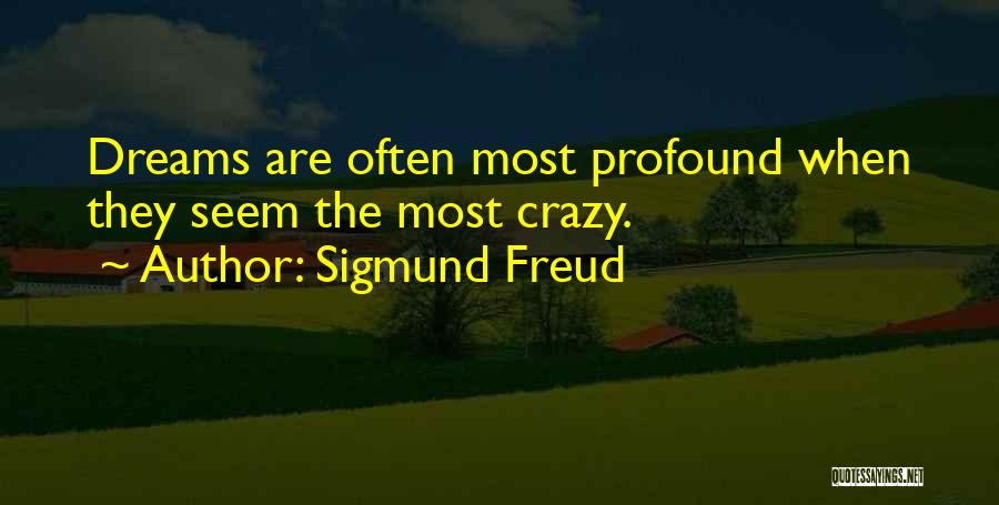 Dreams Freud Quotes By Sigmund Freud