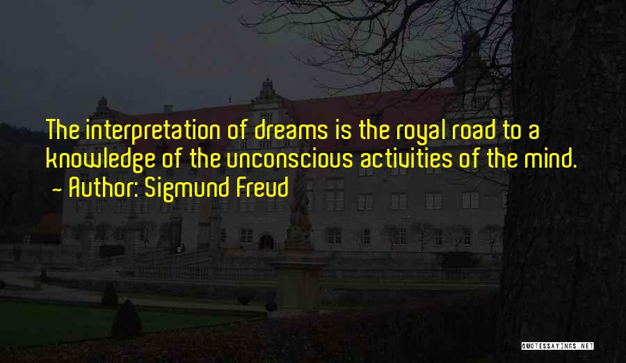 Dreams Freud Quotes By Sigmund Freud