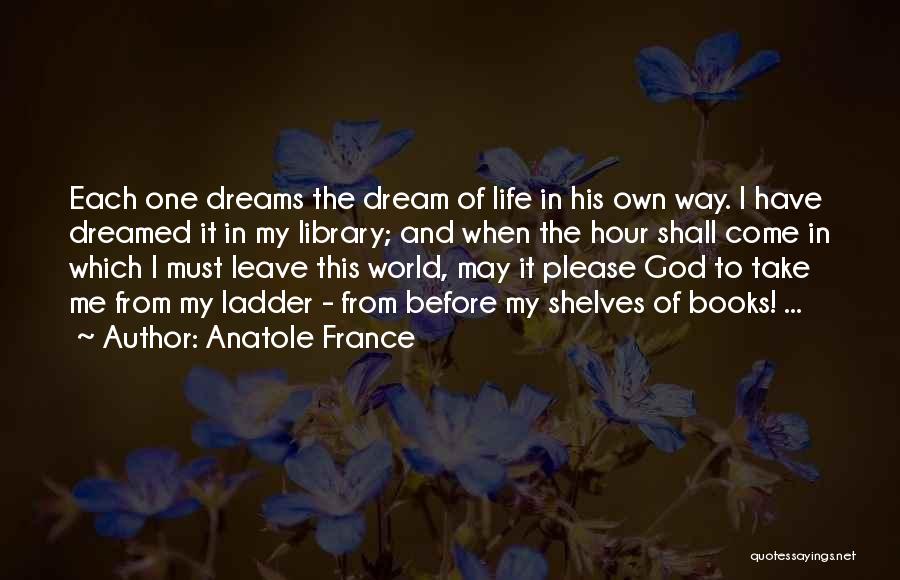 Dreams From Books Quotes By Anatole France