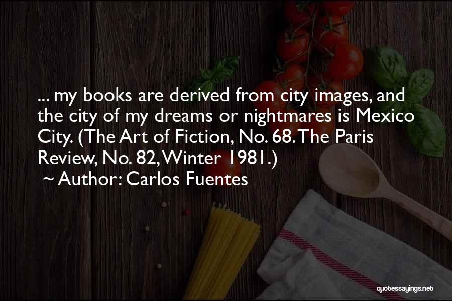Dreams From Books Quotes By Carlos Fuentes
