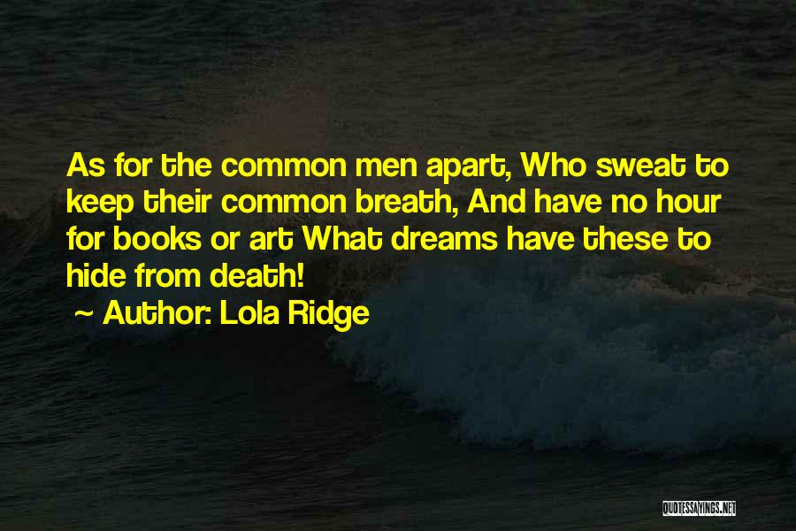 Dreams From Books Quotes By Lola Ridge