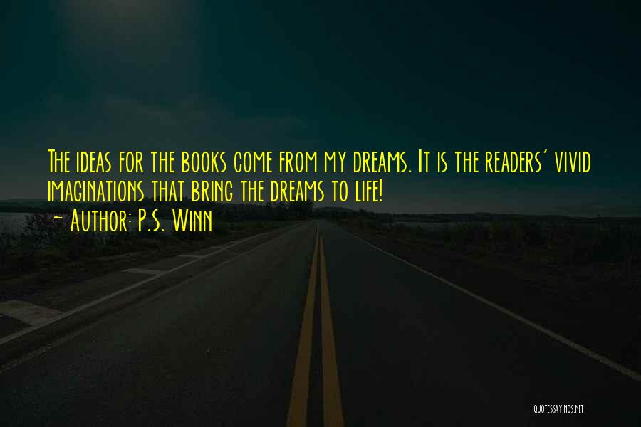 Dreams From Books Quotes By P.S. Winn