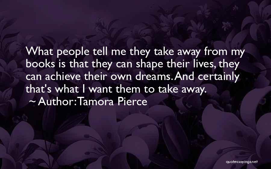 Dreams From Books Quotes By Tamora Pierce