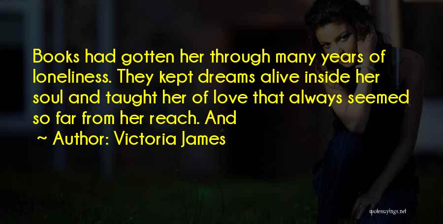 Dreams From Books Quotes By Victoria James