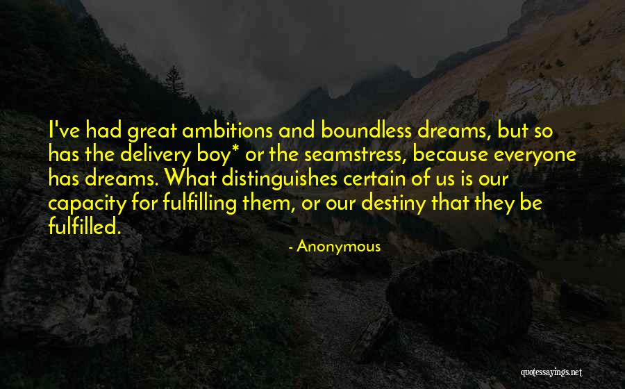 Dreams Fulfilling Quotes By Anonymous