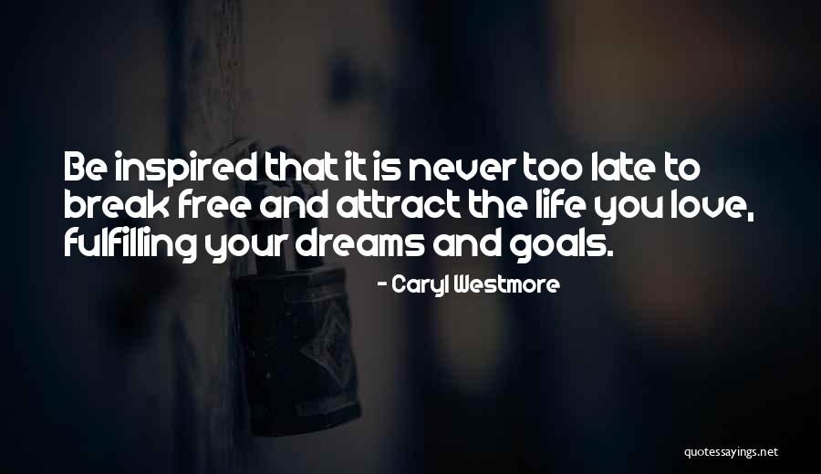 Dreams Fulfilling Quotes By Caryl Westmore