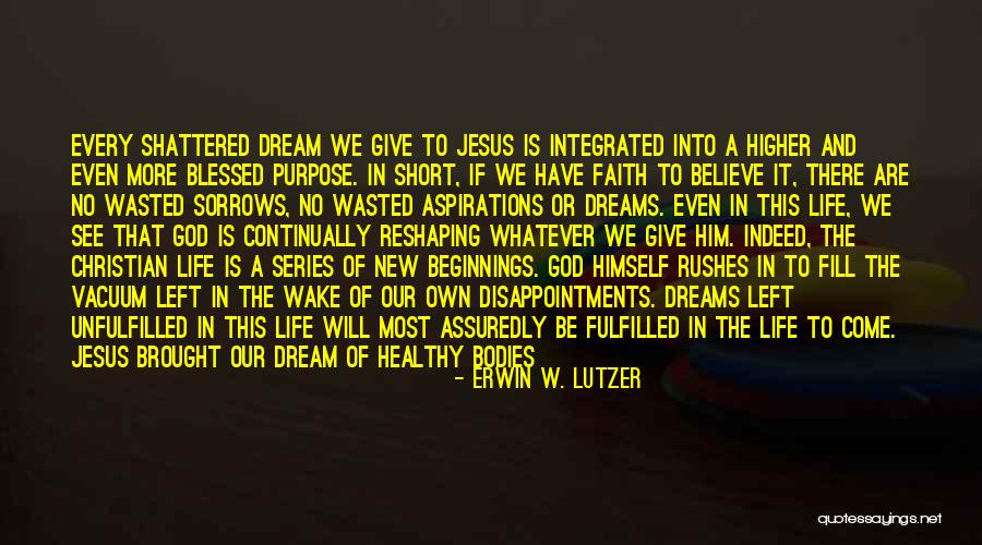 Dreams Fulfilling Quotes By Erwin W. Lutzer