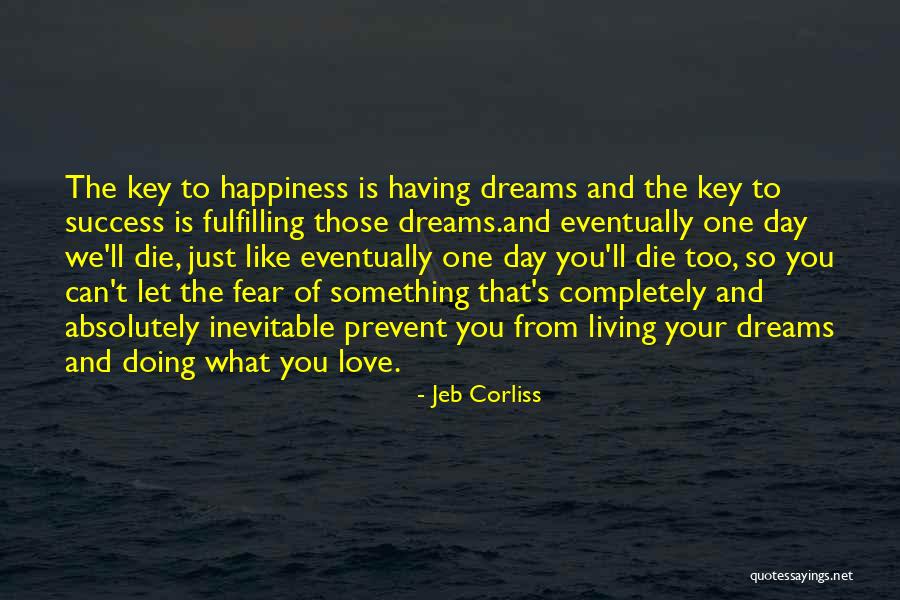 Dreams Fulfilling Quotes By Jeb Corliss