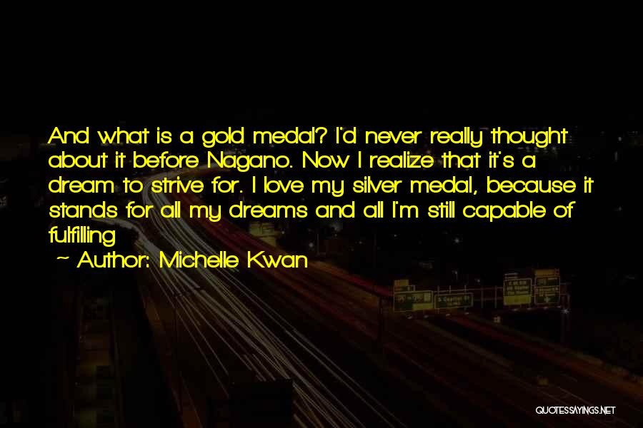 Dreams Fulfilling Quotes By Michelle Kwan
