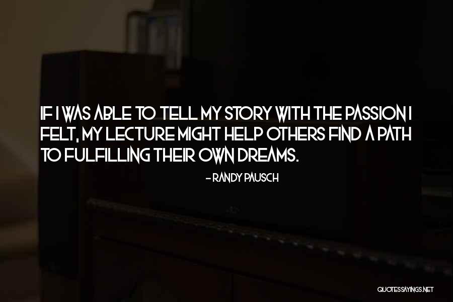 Dreams Fulfilling Quotes By Randy Pausch