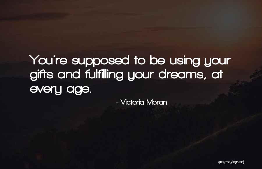 Dreams Fulfilling Quotes By Victoria Moran