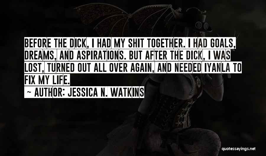Dreams Goals And Aspirations Quotes By Jessica N. Watkins