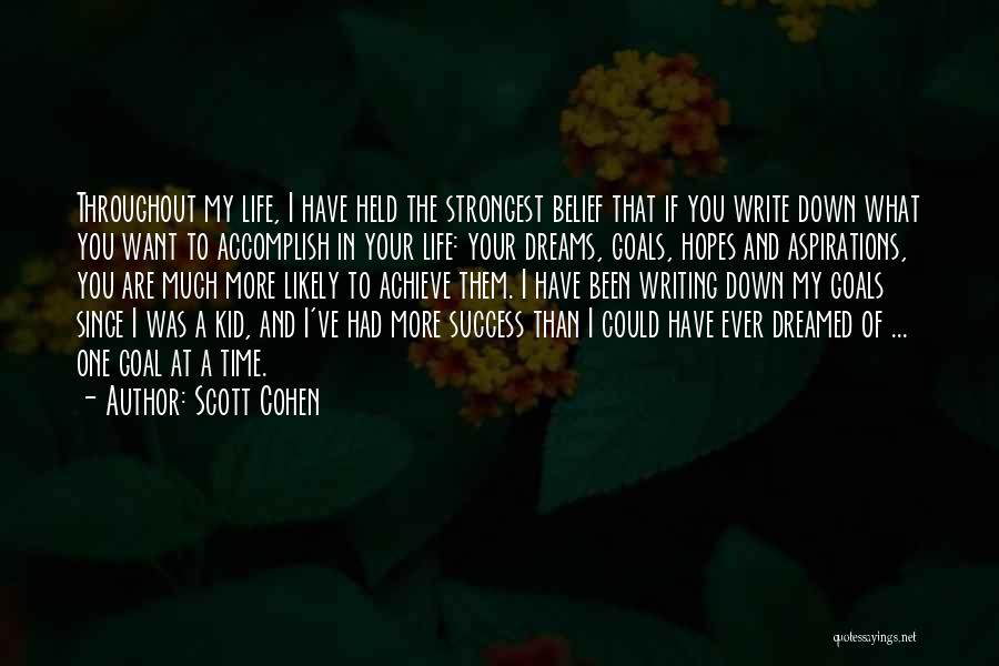 Dreams Goals And Aspirations Quotes By Scott Cohen