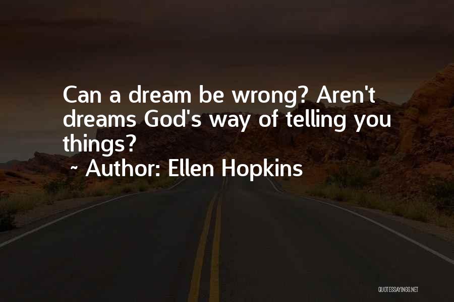 Dreams Gone Wrong Quotes By Ellen Hopkins