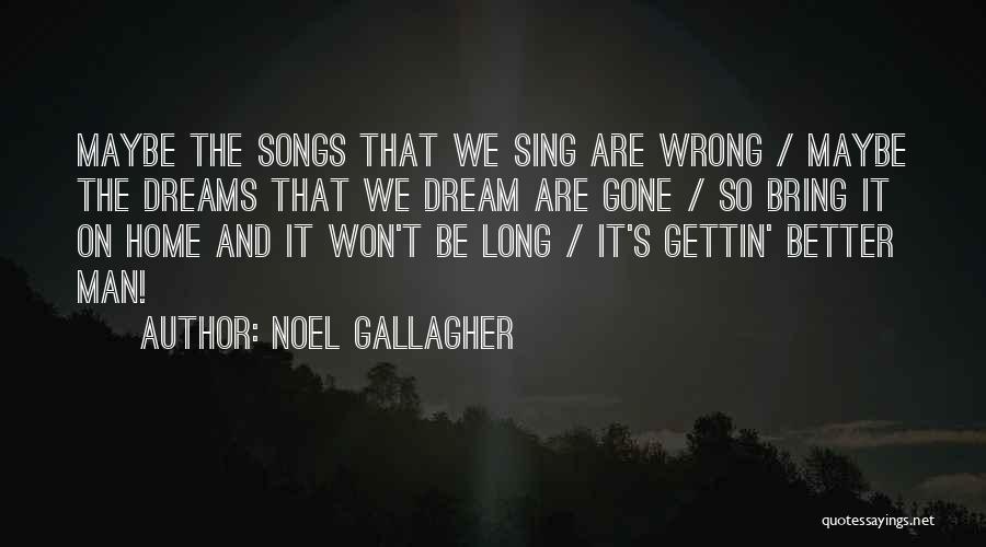 Dreams Gone Wrong Quotes By Noel Gallagher