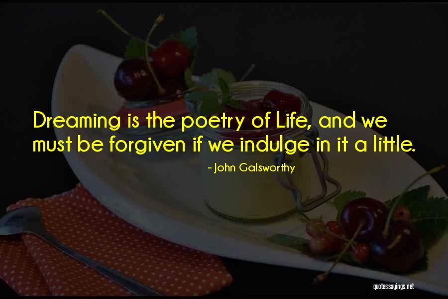 Dreams In Poetry Quotes By John Galsworthy Dreams In Poetry Quotes By John Galsworthy