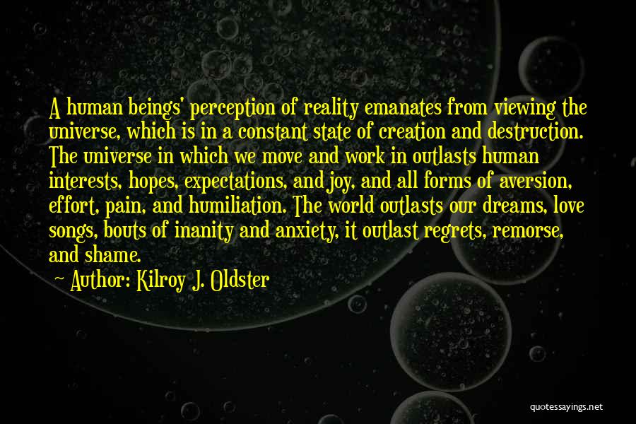 Dreams In Reality Quotes By Kilroy J. Oldster