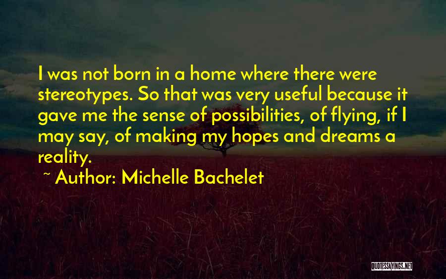 Dreams In Reality Quotes By Michelle Bachelet