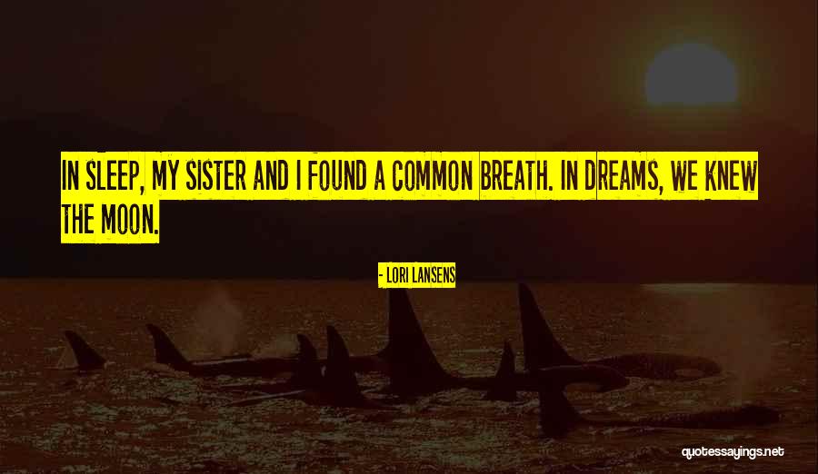 Dreams In Sleep Quotes By Lori Lansens Dreams In Sleep Quotes By Lori Lansens