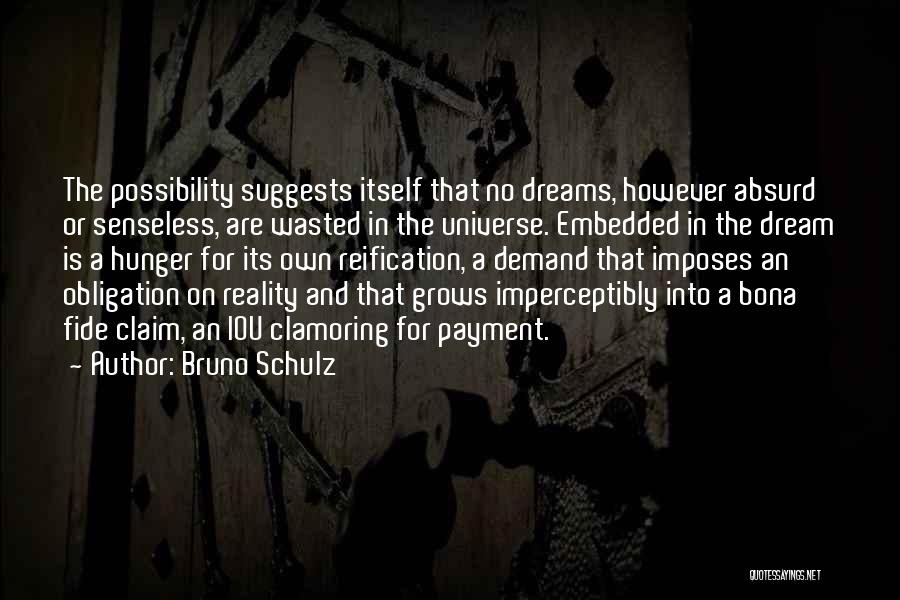 Dreams Into Reality Quotes By Bruno Schulz