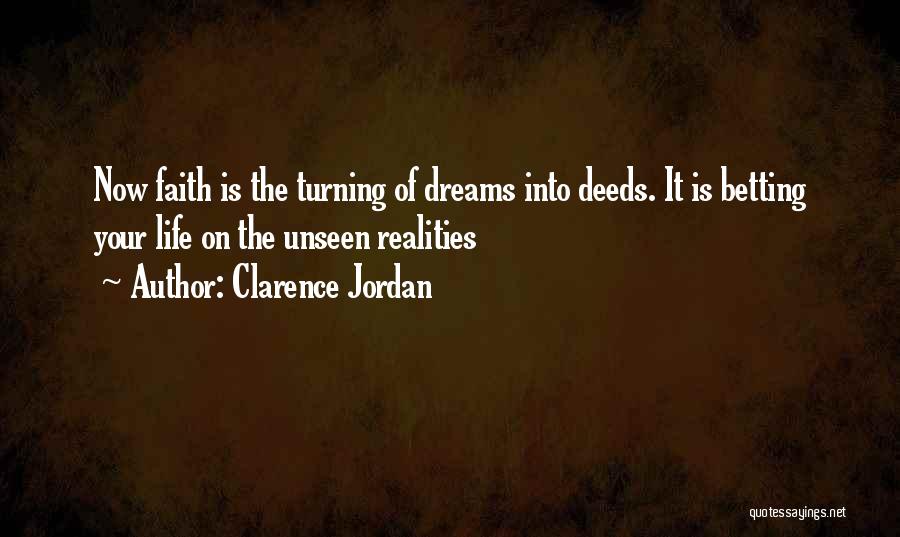 Dreams Into Reality Quotes By Clarence Jordan