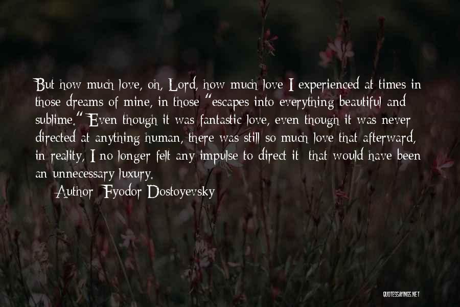 Dreams Into Reality Quotes By Fyodor Dostoyevsky