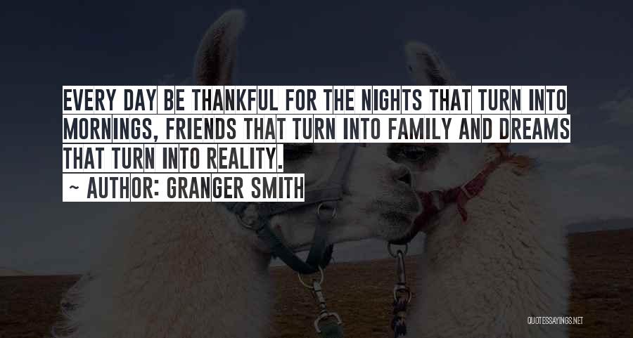 Dreams Into Reality Quotes By Granger Smith