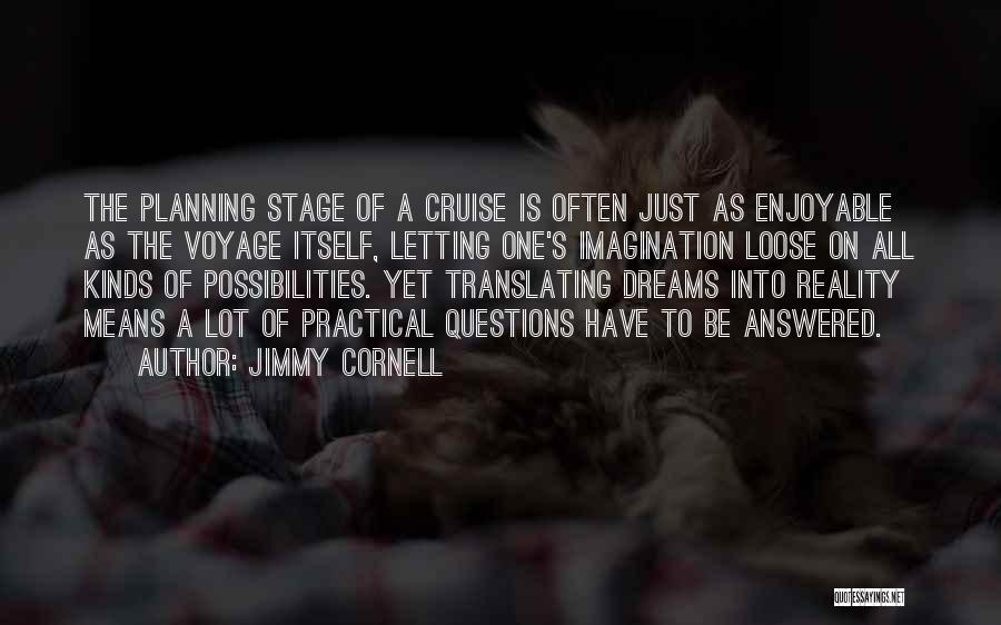 Dreams Into Reality Quotes By Jimmy Cornell