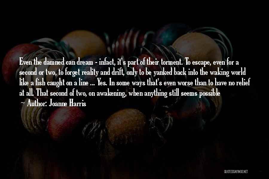 Dreams Into Reality Quotes By Joanne Harris