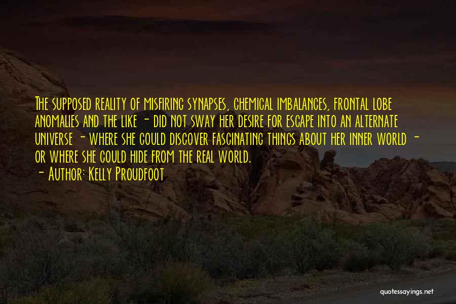 Dreams Into Reality Quotes By Kelly Proudfoot