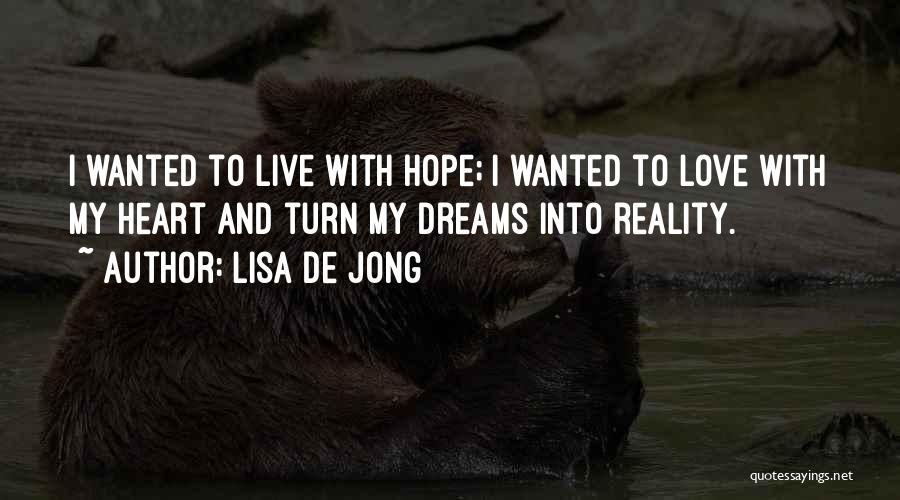 Dreams Into Reality Quotes By Lisa De Jong