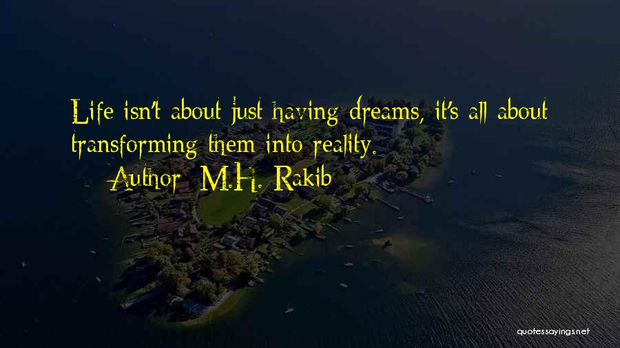 Dreams Into Reality Quotes By M.H. Rakib